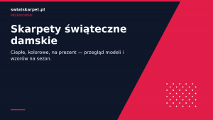 Świąteczne skarpetki damskie — przewodnik