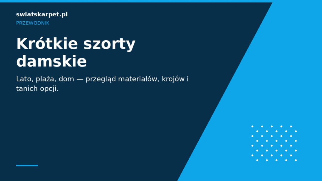 Krótkie szorty damskie — letni przewodnik
